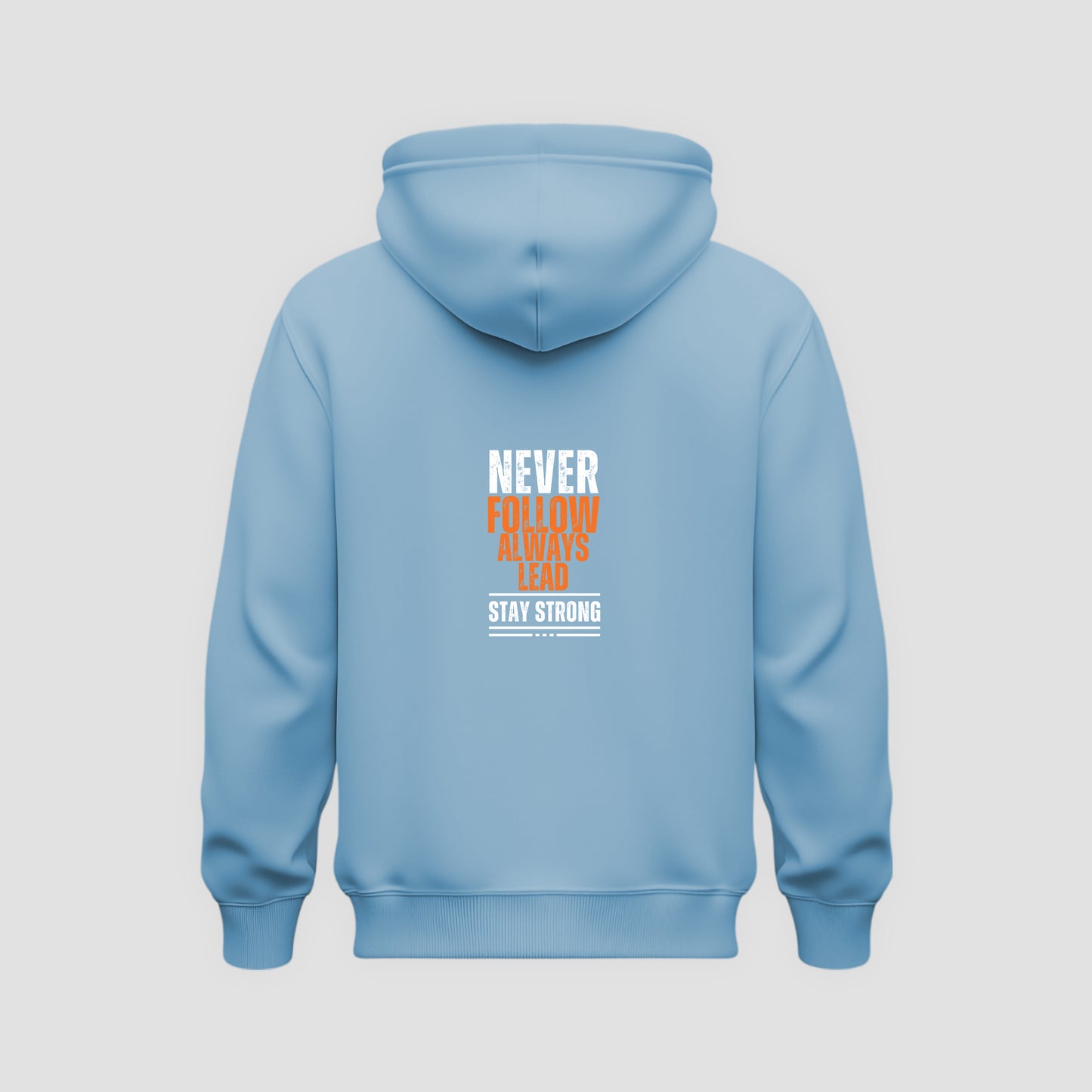Never Follow, Always Lead Hoodie