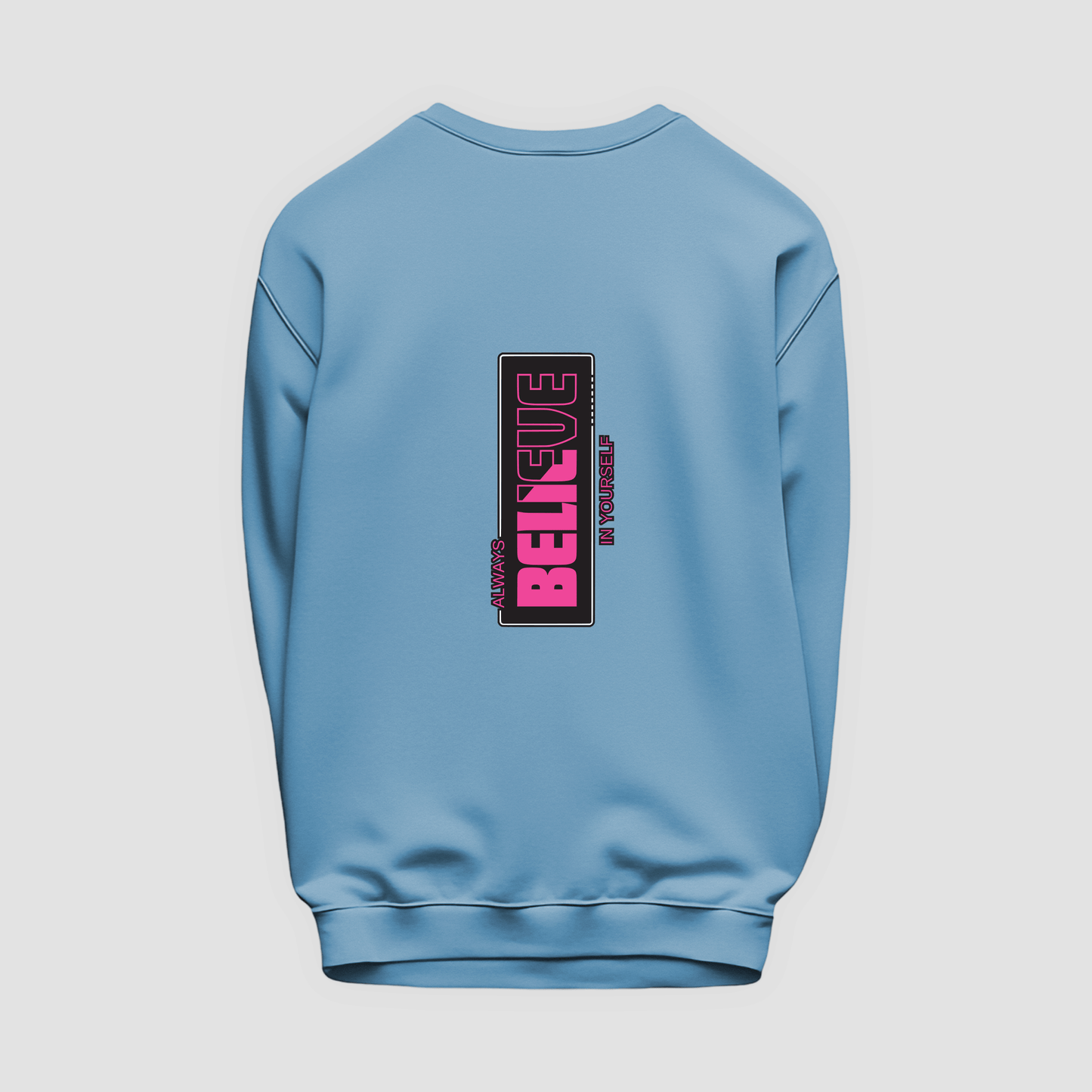 Believe Sweatshirt