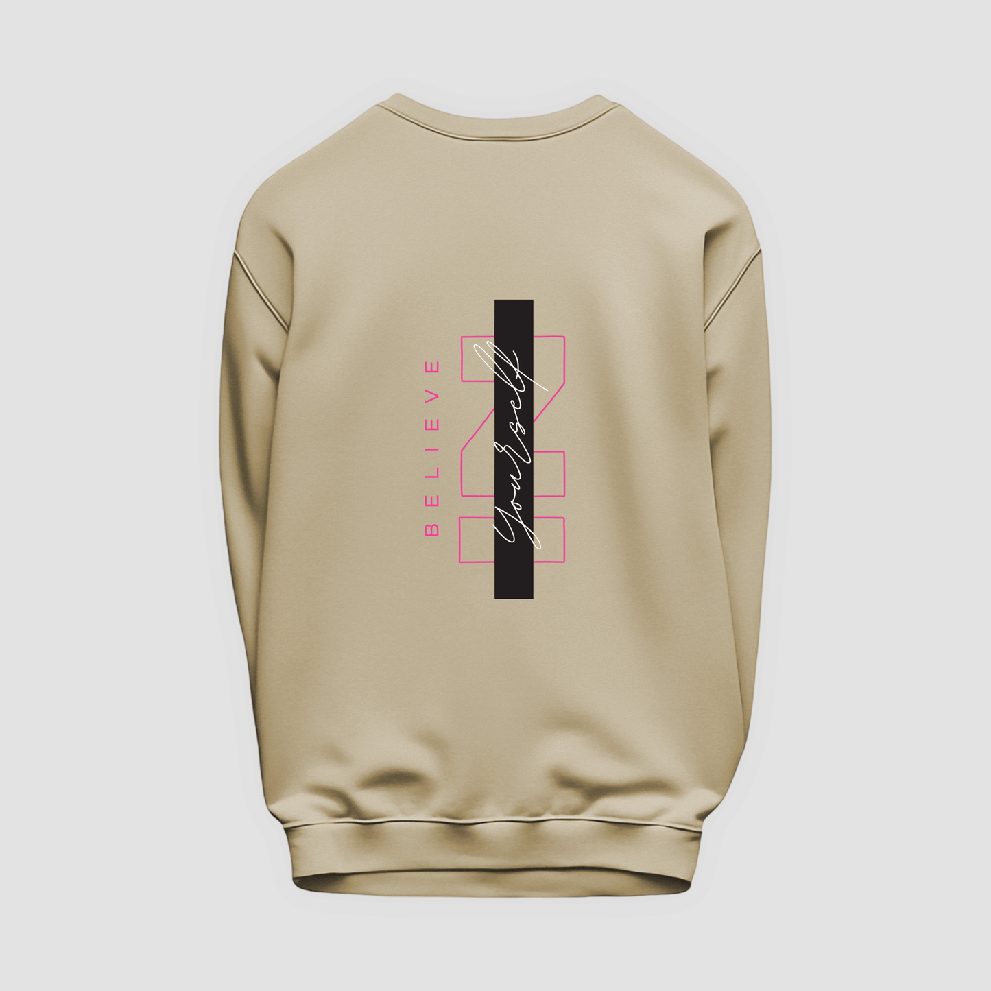 Believe in Yourself Sweatshirt