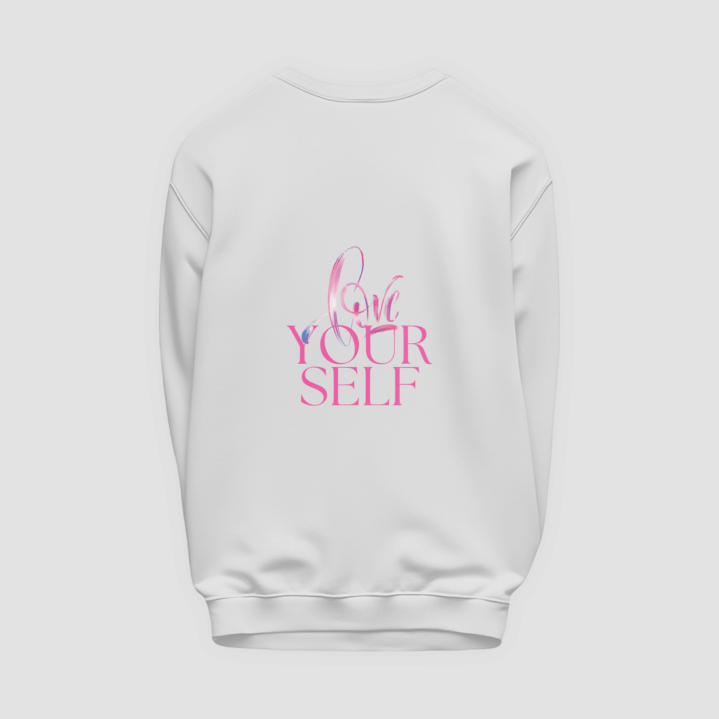 Love Yourself Sweatshirt