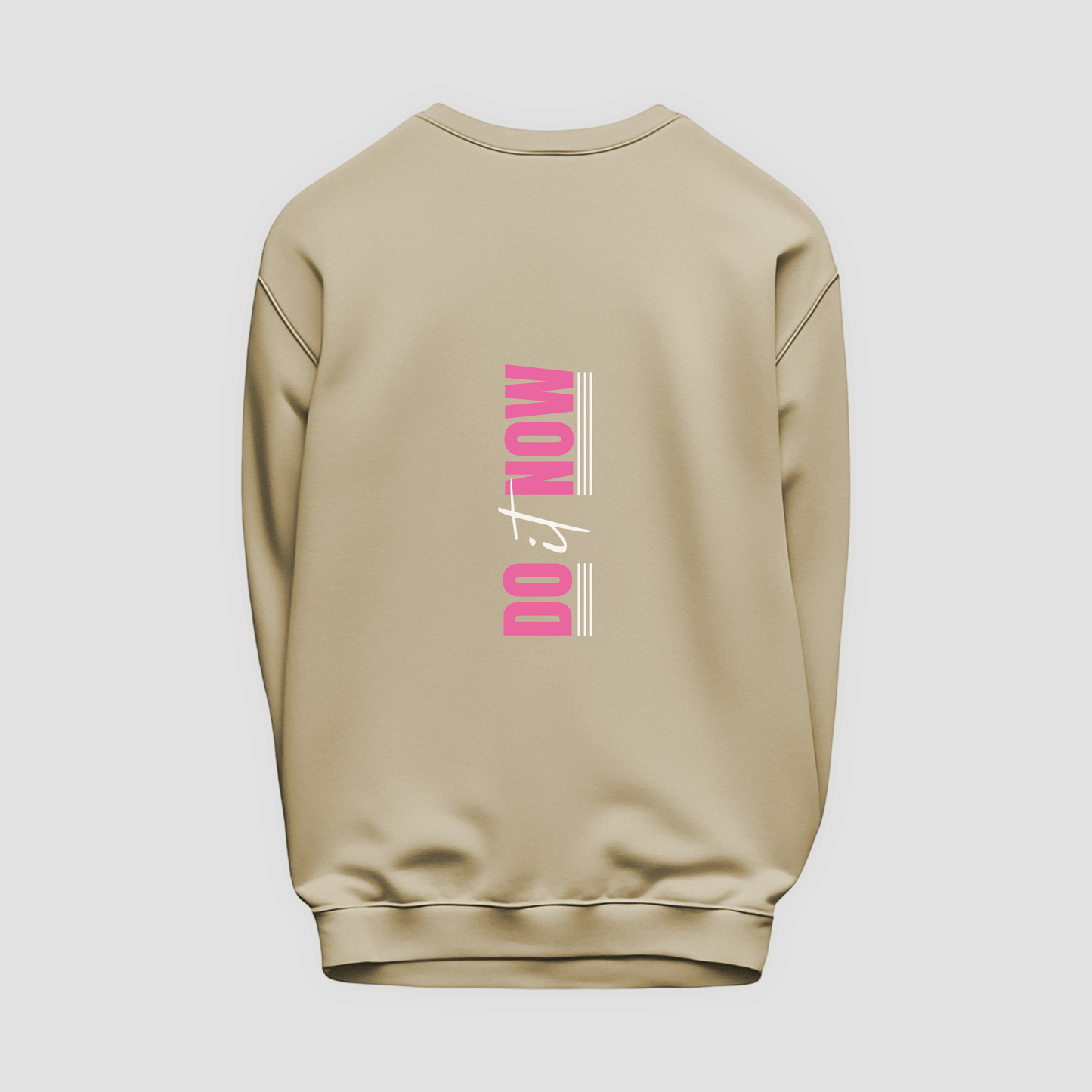 Do It Now Sweatshirt