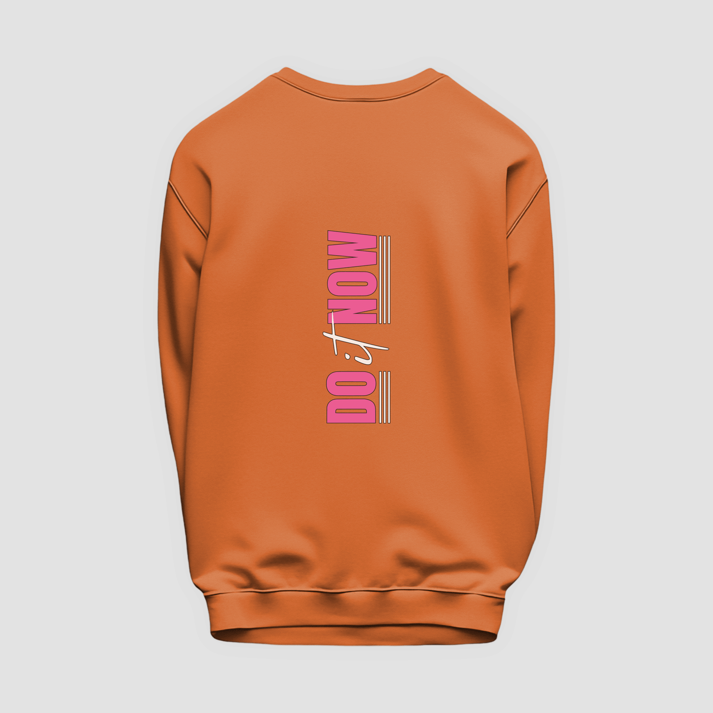 Do It Now Sweatshirt