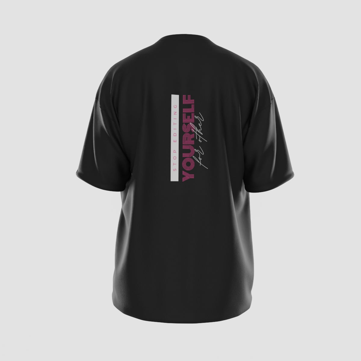 Stop Editing Yourself T-Shirt