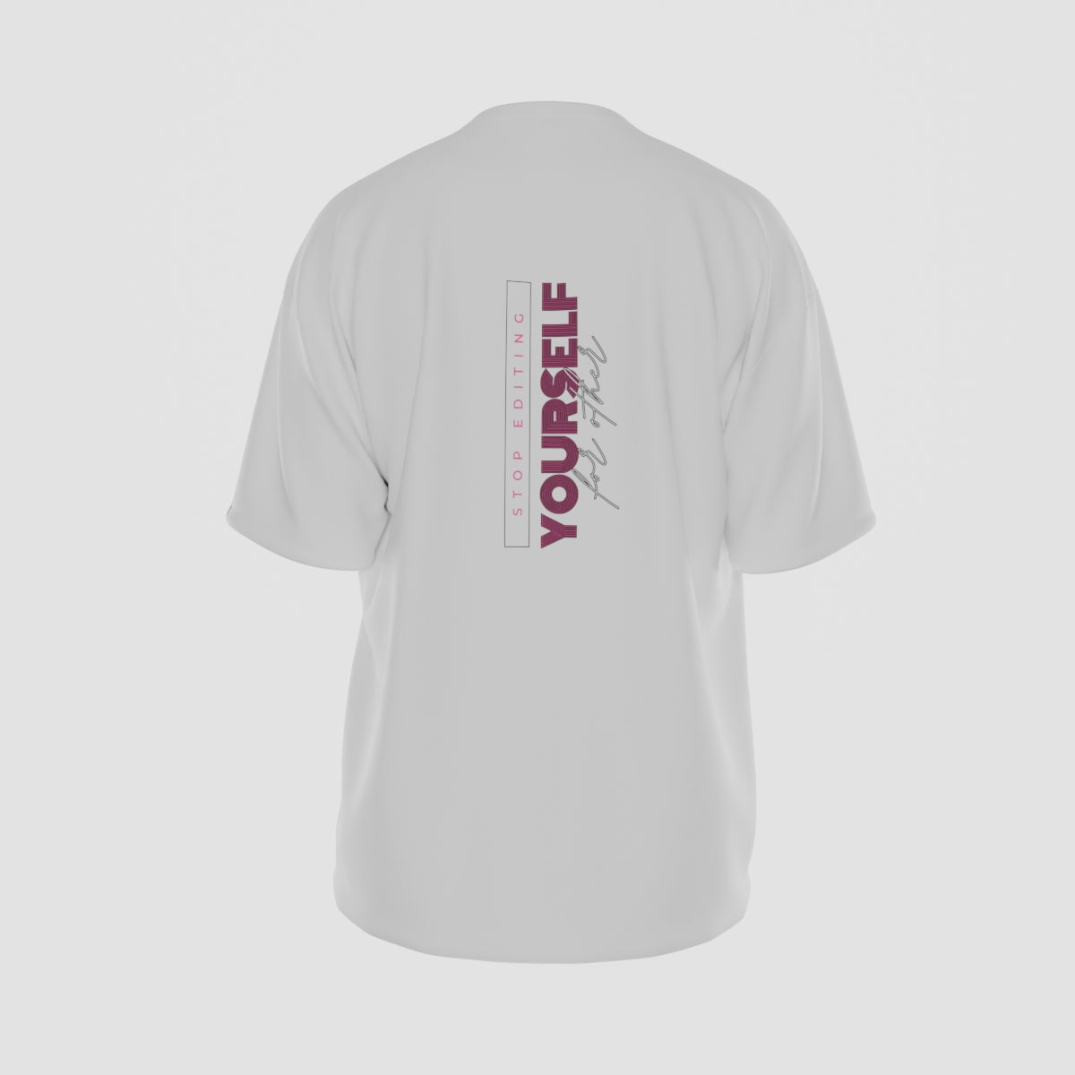 Stop Editing Yourself T-Shirt
