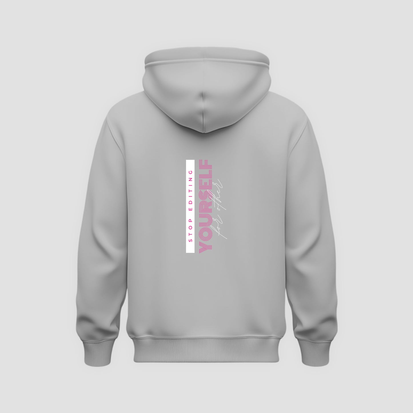 Stop Editing Yourself Hoodie