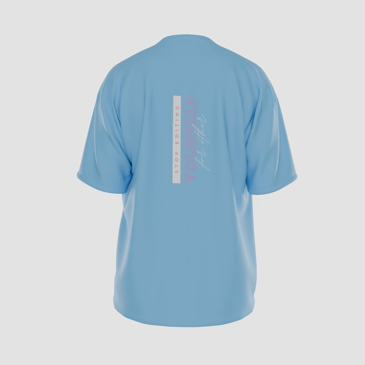 Stop Editing Yourself T-Shirt