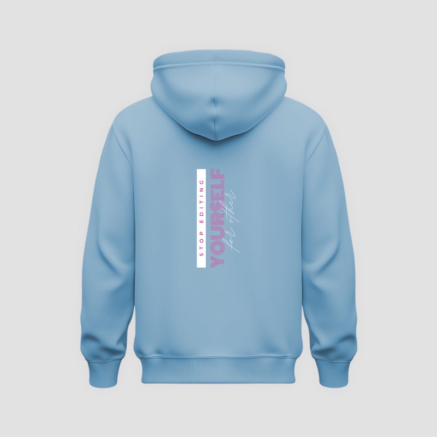 Stop Editing Yourself Hoodie