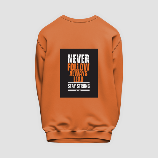 Never Follow, Always Lead Sweatshirt