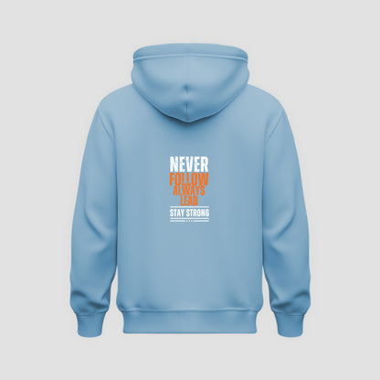 Never Follow, Always Lead Hoodie