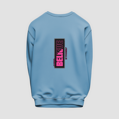 Believe Sweatshirt