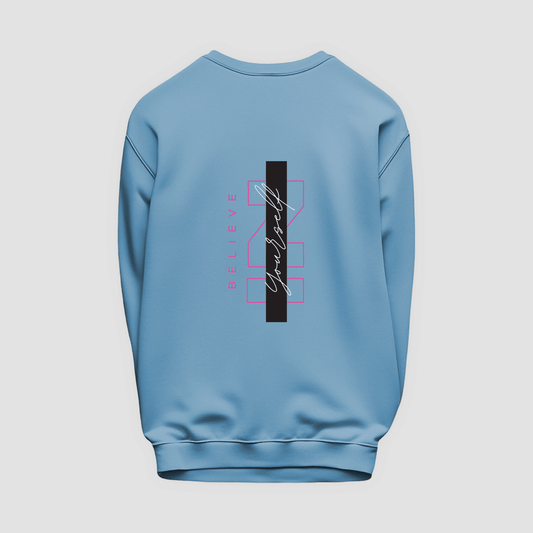 Believe in Yourself Sweatshirt