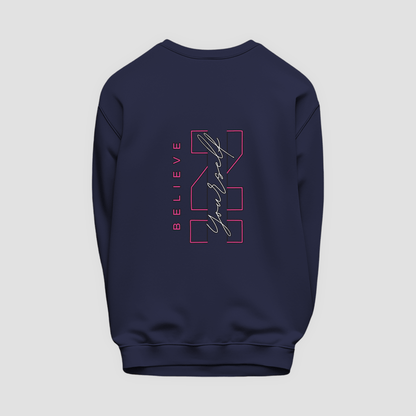 Believe in Yourself Sweatshirt