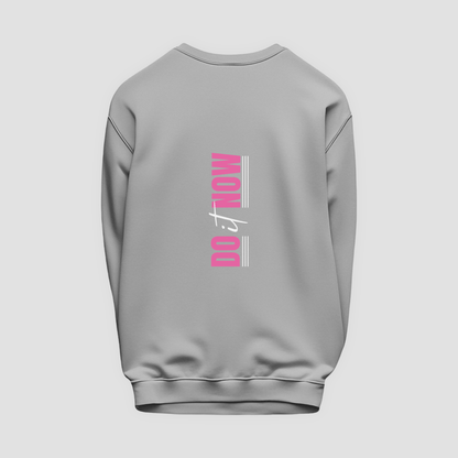 Do It Now Sweatshirt