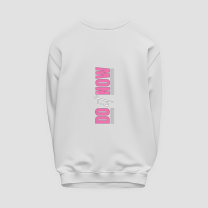 Do It Now Sweatshirt