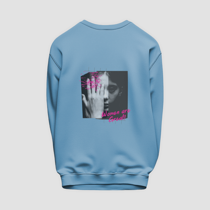 Women Are Great Sweatshirt